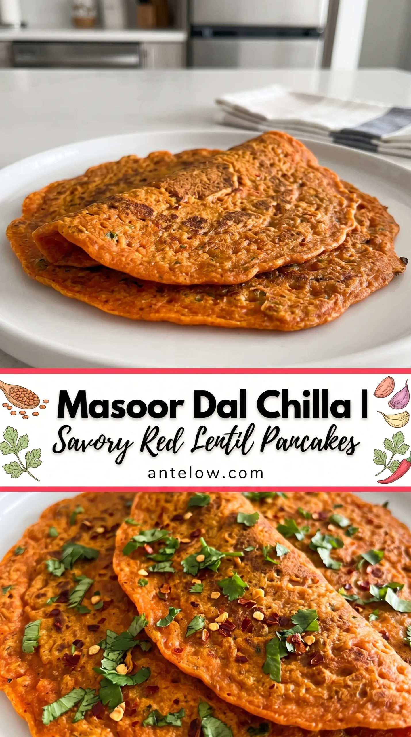 Masoor Dal Chilla | Savory Red Lentil Pancakes